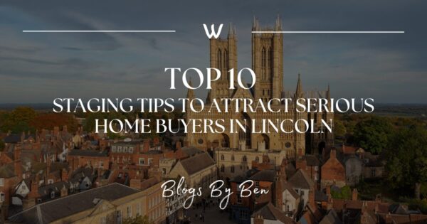 Top 10 Staging Tips to Attract Serious Home Buyers in Lincoln