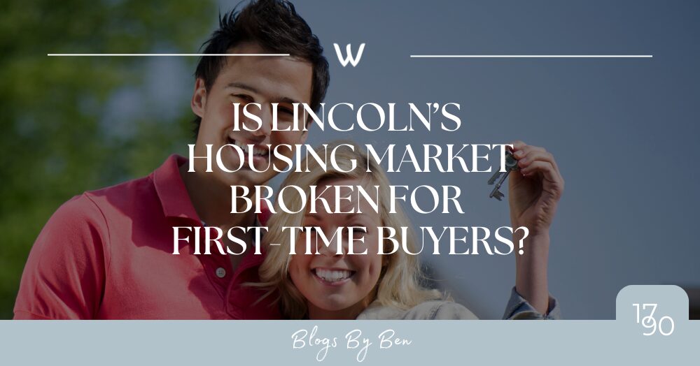 Is Lincoln’s Housing Market Broken for First-Time Buyers?
