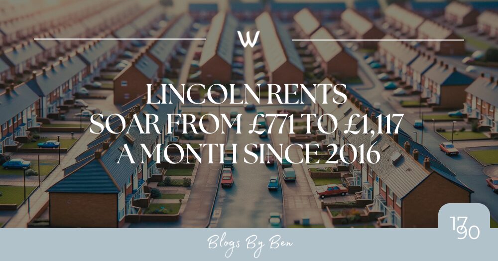 Lincoln Rents Soar From £771 to £1,117 a Month Since 2016