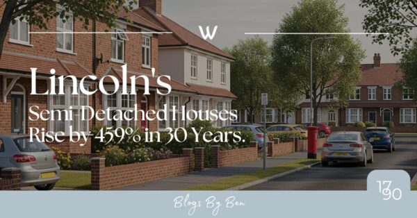 An Enduring Legacy: Lincoln's Semi-Detached Homes Have Risen by 459% in 30 Years