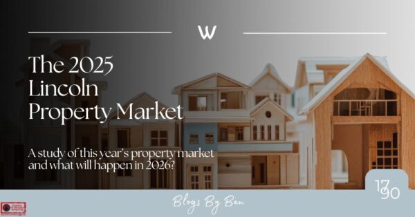 The 2025 Lincoln Property Market A study of this year’s property market and what will happen in 2026?