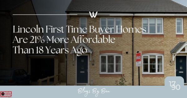 Lincoln FTB Homes Are 21% More Affordable Than 18 Years Ago.